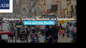 Building a Prosperous, Inclusive, Resilient, and Sustainable Asia and the Pacific