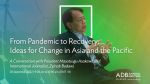 55th ADB Annual Meeting (2nd Stage): From Pandemic to Recovery - Ideas for Change in Asia and the Pacific