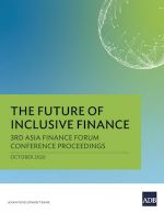 The Future of Inclusive Finance: 3rd Asia Finance Forum Conference Proceedings