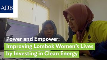 Power and Empower: Improving Lombok Women’s Lives by Investing in Clean Energy
