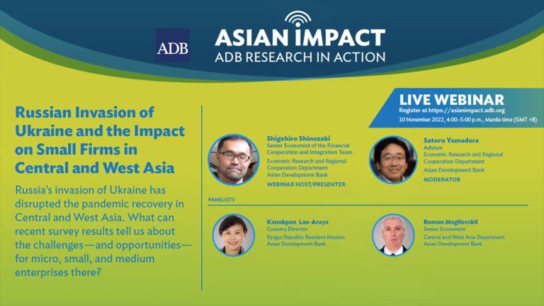 Asian Impact Webinar: Russian Invasion of Ukraine and the Impact on Small Firms in Central and West Asia