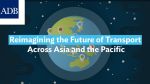 Reimagining the Future of Transport Across Asia and the Pacific