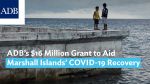 ADB’s $16 Million Grant to Aid Marshall Islands’ COVID-19 Recovery