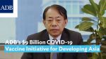 ADB Announces $9 Billion COVID-19 Vaccine Initiative for Developing Asia
