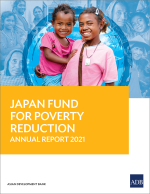 Japan Fund for Poverty Reduction Annual Report 2021