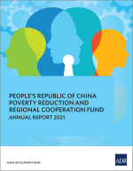 People's Republic of China Poverty Reduction and Regional Cooperation Fund: Annual Report 2021