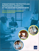 Strengthening the Positive and Professional Workplace at the Asian Development Bank: Office of Professional Conduct Annual Report 2021