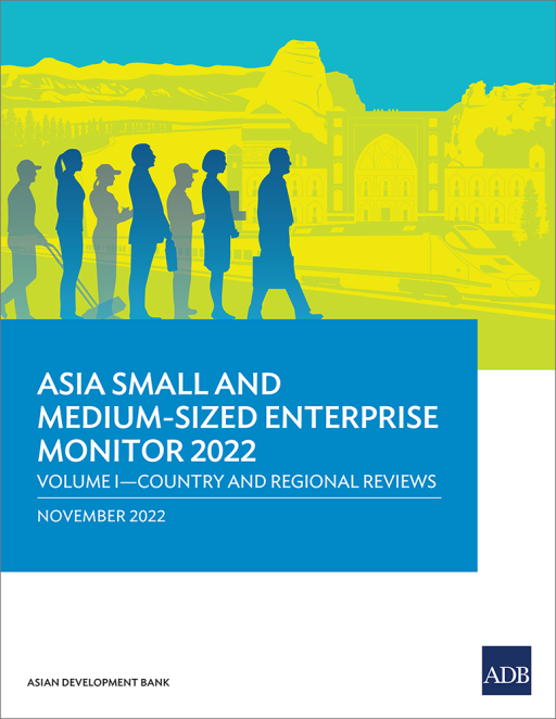 Asia Small and Medium-Sized Enterprise Monitor 2022: Volume I—Country and Regional Reviews