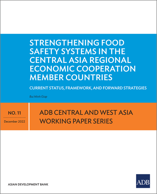 Strengthening Food Safety Systems in the Central Asia Regional Economic Cooperation Member Countries: Current Status, Framework, and Forward Strategies