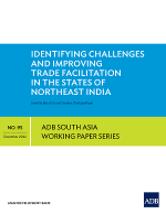 Identifying Challenges and Improving Trade Facilitation in the States of Northeast India