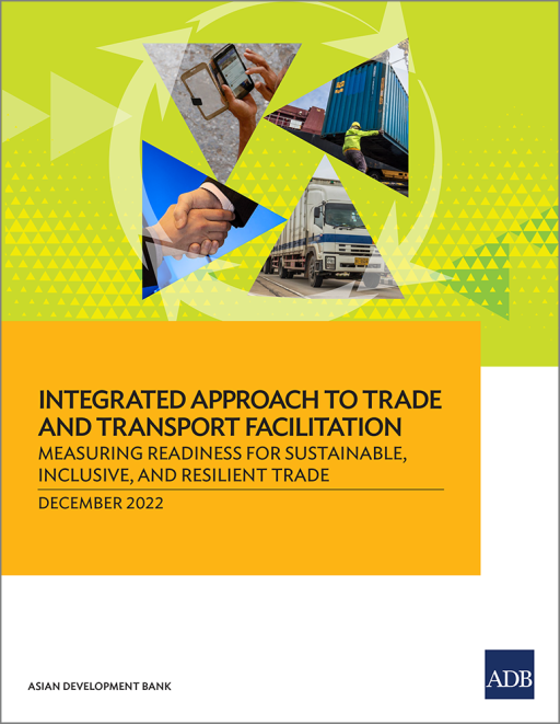 Integrated Approach to Trade and Transport Facilitation: Measuring Readiness for Sustainable, Inclusive, and Resilient Trade