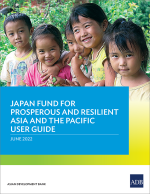 Japan Fund for Prosperous and Resilient Asia and the Pacific User Guide