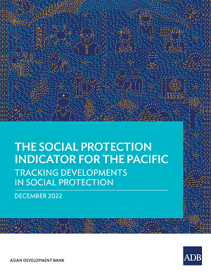 The Social Protection Indicator for the Pacific: Tracking Developments in Social Protection